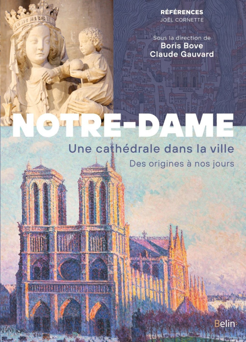 Emprunter Notre-Dame de Paris. Une cathédrale dans la ville. Des origines à nos jours livre