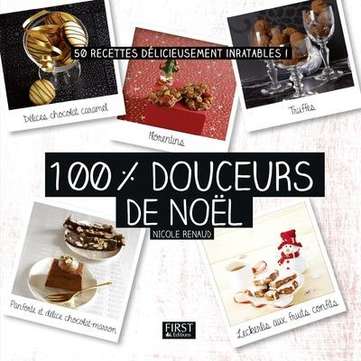 Emprunter 100 % douceurs de Noël. 50 recettes délicieusement inratables ! livre