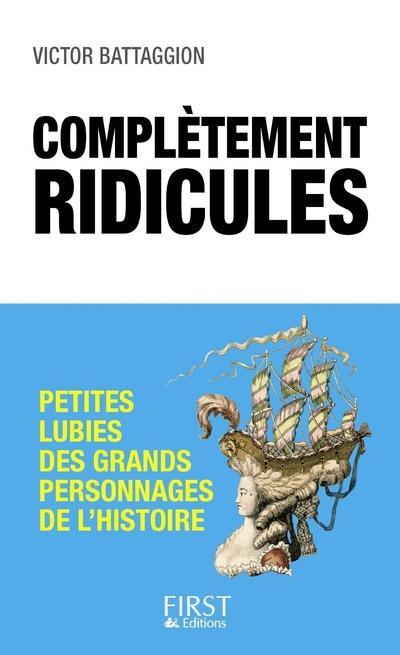 Emprunter Complètement ridicules. Petites lubies des grands personnages de l'histoire livre