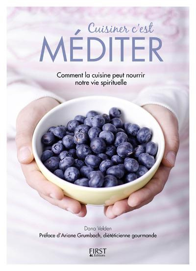 Emprunter Cuisiner c'est méditer. Comment la cuisine peut nourrir notre vie spirituelle livre