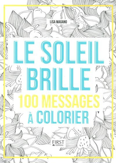 Emprunter Le soleil brille. 100 messages à colorier livre