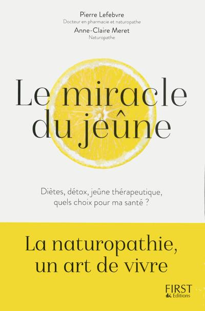 Emprunter Le miracle du jeûne. Diètes, détox, jeûne thérapeutique : quels choix pour ma santé ? livre