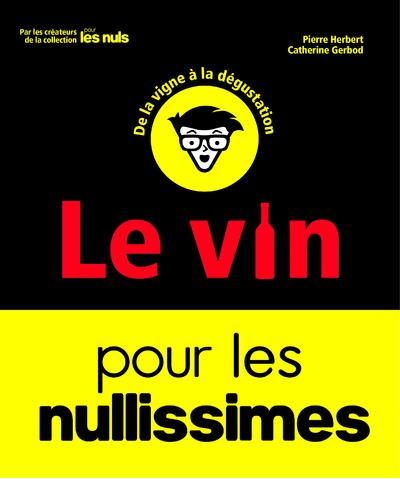 Emprunter Le vin pour les nullissimes. De la vigne à la dégustation livre