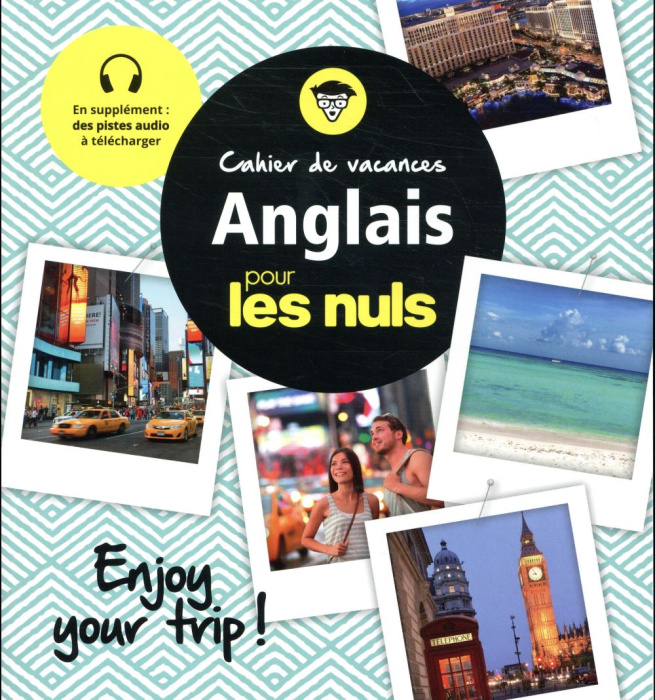 Emprunter Cahier de vacances Anglais pour les nuls. Enjoy your trip ! livre