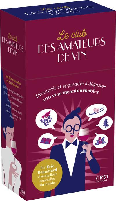 Emprunter Le club des amateurs de vin. Découvrir et apprendre à déguster - 100 vins incontournables livre
