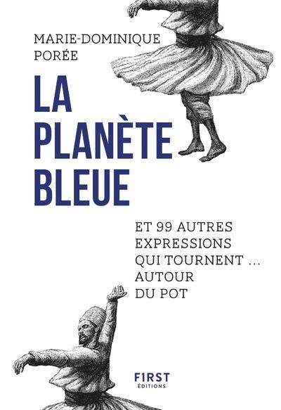 Emprunter La planète bleue et 99 autres expressions qui tournent... autour du pot livre