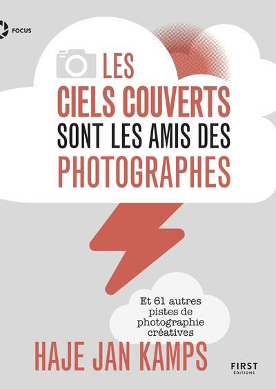 Emprunter Les ciels couverts sont les amis des photographes. Et 61 autres pistes de photographie créatives livre