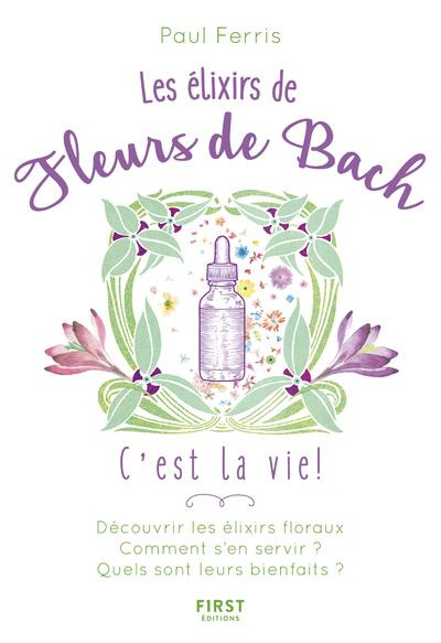Emprunter Les élixirs des fleurs du Dr Bach, c'est la vie ! livre