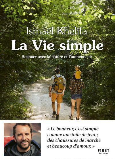 Emprunter La vie simple. Renouer avec la nature, l'authenticité et le lien à l'autre livre