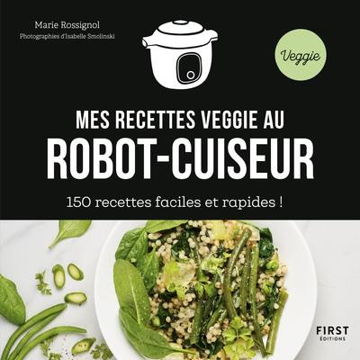 Emprunter Mes recettes veggie au robot-cuiseur. 150 recettes faciles et rapides ! livre
