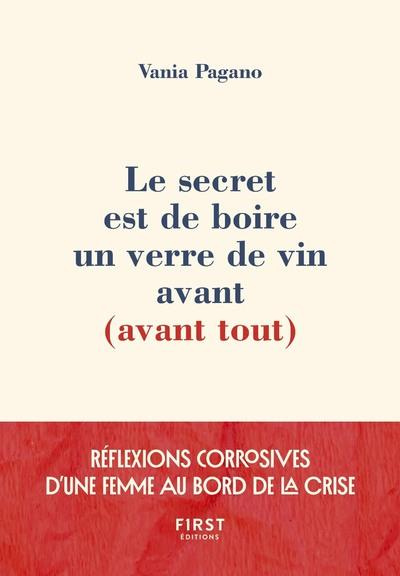Emprunter Le secret est de boire un verre de vin avant (avant tout) livre