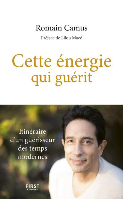 Emprunter Cette énergie qui guérit. Itinéraire d'un guérisseur des temps modernes livre