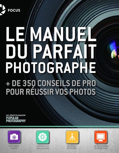 Emprunter Manuel du parfait photographe. de 350 conseils de pro pour réussir vos photos livre