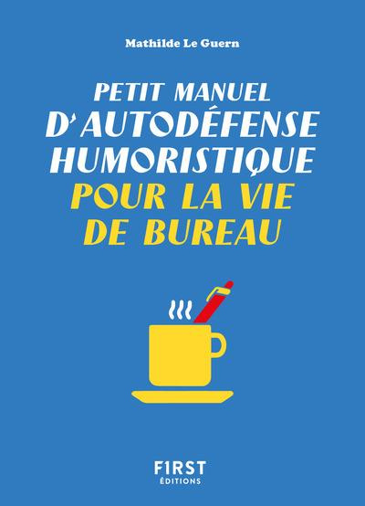 Emprunter Petit manuel d'autodéfense humoristique pour la vie de bureau livre