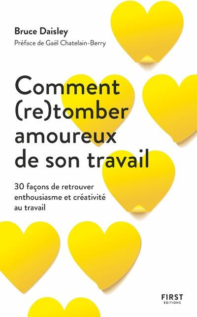 Emprunter Comment (re)tomber amoureux de son travail. 30 façons de retrouver enthousiasm et créativité au trav livre