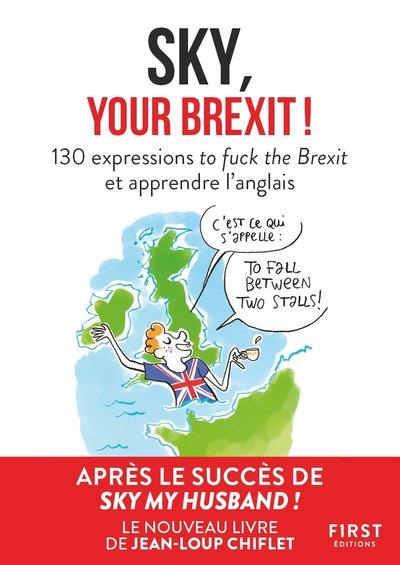 Emprunter Sky, your brexit ! 130 expressions to fuck the Brexit et apprendre l'anglais livre