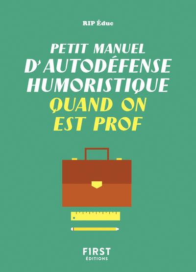 Emprunter Petit manuel d'autodéfense humoristique quand on est prof livre