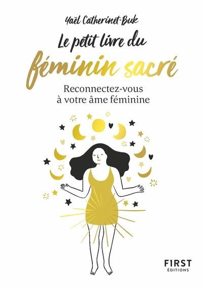 Emprunter Le petit livre du féminin sacré. Reconnectez-vous à votre âme féminine livre