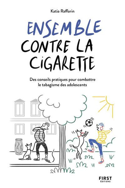 Emprunter Ensemble contre la cigarette. Des conseils pratiques pour combattre le tabagisme des adolescents livre
