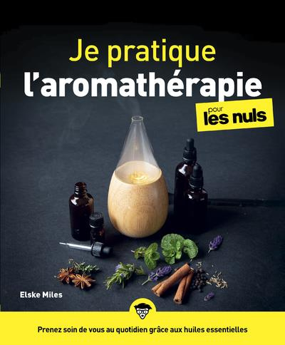 Emprunter Je pratique l'aromathérapie pour les nuls livre