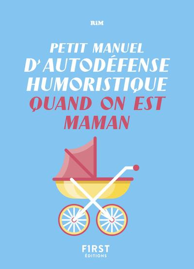 Emprunter Petit manuel d'autodéfense humoristique quand on est maman livre