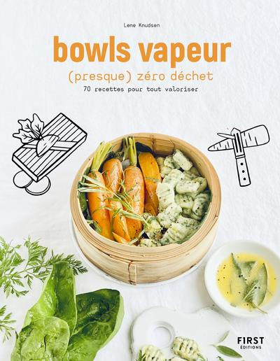Emprunter Bowls vapeur (presque) zéro déchet. 70 recettes pour tout valoriser livre