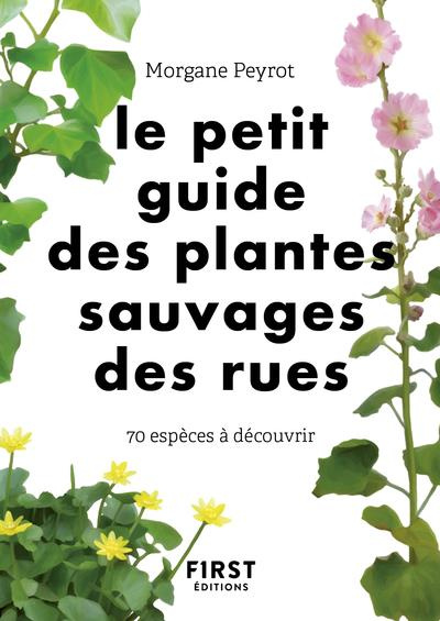 Emprunter Le petit guide des plantes sauvages des rues. 70 espèces à découvrir livre