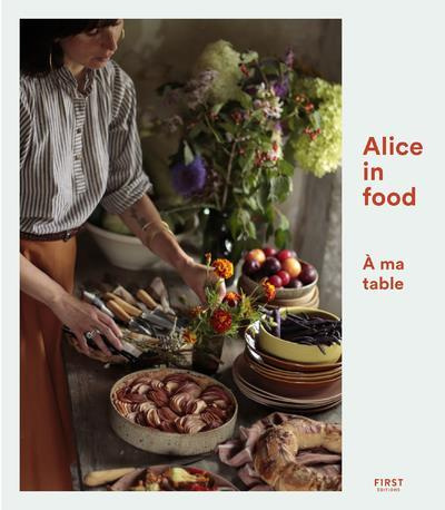 Emprunter Alice in Food. A ma table livre