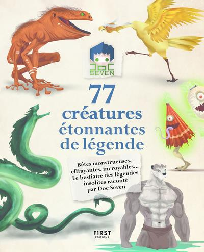 Emprunter 77 créatures étonnantes de légende. Bêtes monstrueuses, effrayantes, incroyables... Le bestiaire des livre