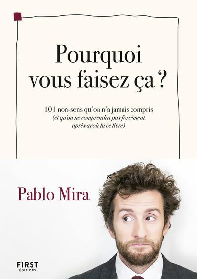Emprunter Pourquoi vous faisez-ça ? 101 non-sens qu'on n'a jamais compris (et qu'on ne comprendra pas forcémen livre