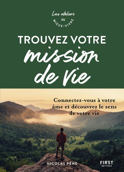 Emprunter Trouvez votre mission de vie. Connectez-vous à votre âme et découvrez le sens de votre vie livre