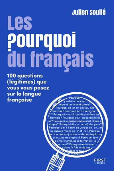Emprunter Les Pourquoi du français. 100 questions (légitimes) que vous vous posez sur la langue française livre