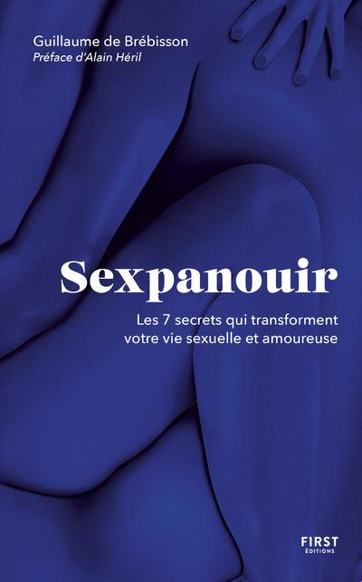 Emprunter Sexpanouir. Les 7 secrets qui transforment votre vie sexuelle et amoureuse livre