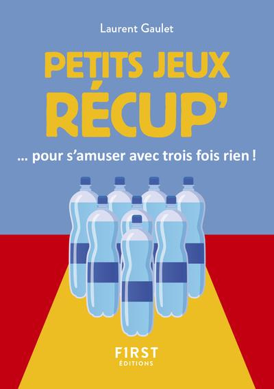 Emprunter Petits jeux récup'. Pour s'amuser avec trois fois rien ! livre