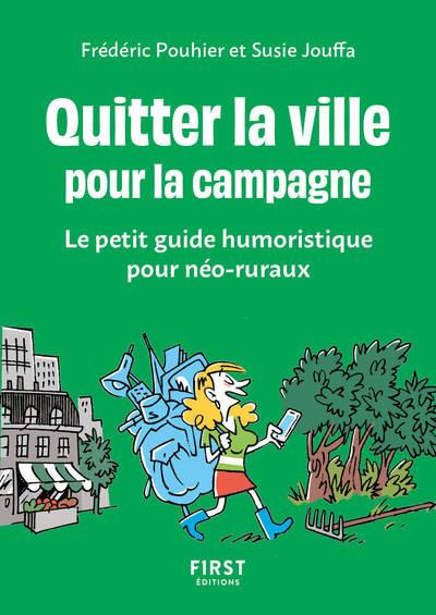 Emprunter Quitter la ville pour la campagne. Le petit guide humoristique pour néo-ruraux livre