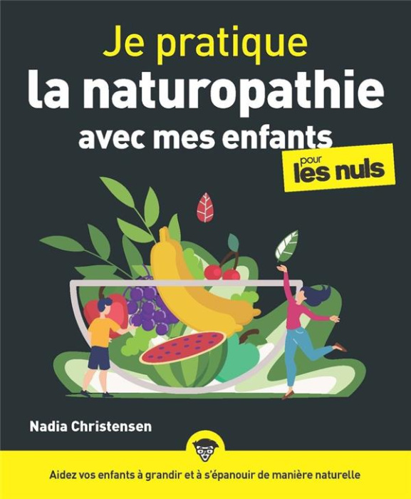 Emprunter Je pratique la naturopathie avec mes enfants pour les nuls livre