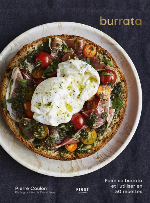 Emprunter Burrata. Faire sa burrata et l'utiliser en 50 recettes livre