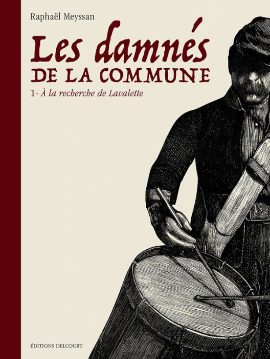 Emprunter Les damnés de la Commune Tome 1 : A la recherche de Lavalette livre