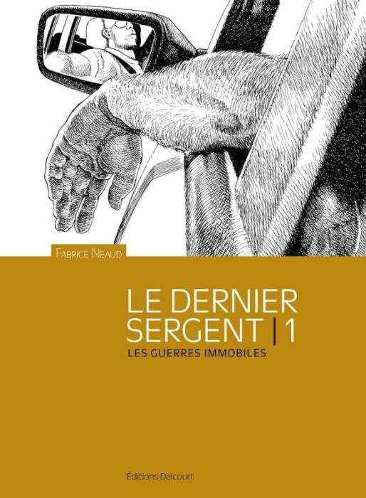 Emprunter Esthétique des brutes Tome 1 : Le dernier sergent. Les guerres immobiles, avril 1998 - 1er avril 200 livre