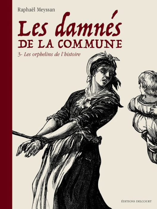 Emprunter Les damnés de la Commune Tome 3 : Les Orphelins de l'Histoire livre