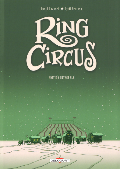 Emprunter Ring Circus Intégrale : Tome 1, Les pantres ; Tome 2, Les innocents ; Tome 3, Les amants ; Tome 4, L livre