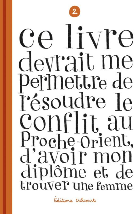 Emprunter Ce livre devrait me permettre de résoudre le conflit au Proche-Orient, d'avoir mon diplôme et de... livre