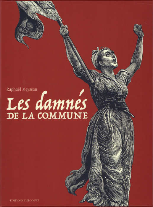Emprunter Les damnés de la Commune : Coffret en trois volumes. Tome 1, A la recherche de Lavalette ; Tome 2, C livre