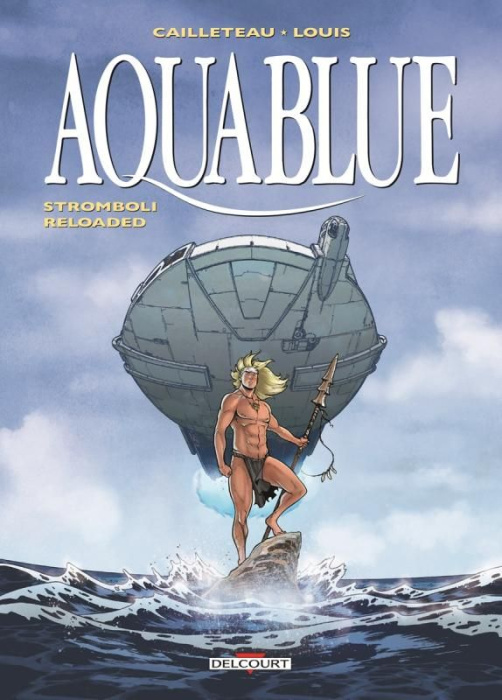 Emprunter Aquablue Tome 18 : Stromboli Reloaded livre