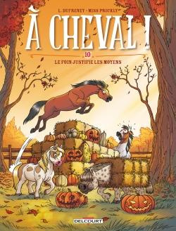 Emprunter A cheval ! Tome 10 : Le foin justifie les moyens livre