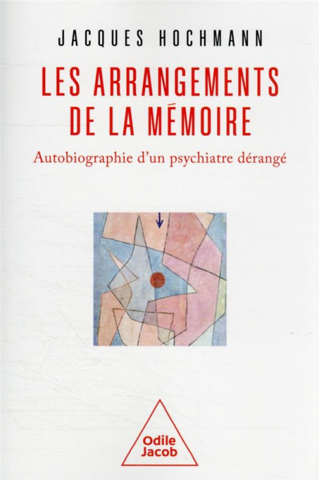 Emprunter Les Arrangements de la mémoire. Autobiographie d'un psychiatre dérangé livre