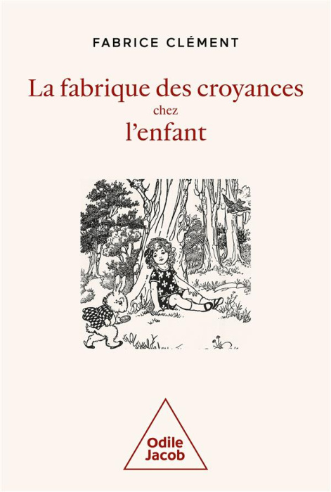 Emprunter La fabrique des croyances chez l'enfant. Une histoire naturelle de la croyance livre