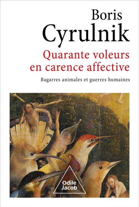 Emprunter Quarante voleurs en carence affective. Bagarres animales et guerres humaines livre