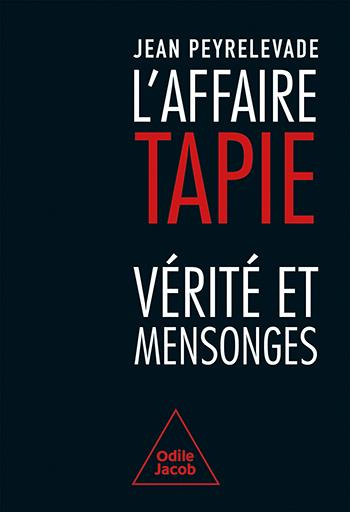 Emprunter L'Affaire Tapie. Vérité et mensonges livre