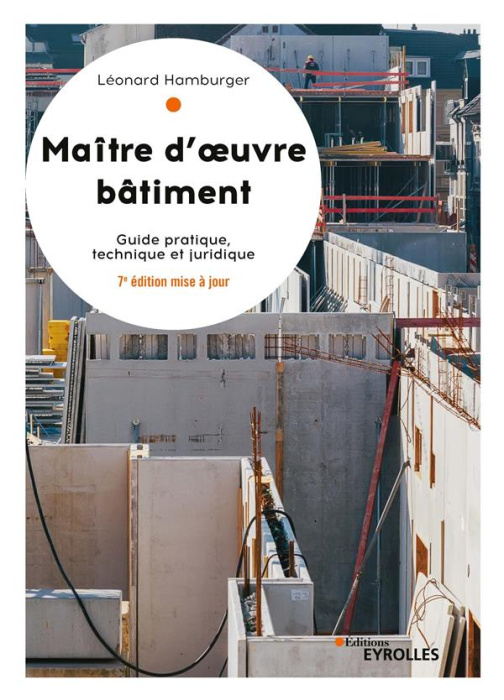 Emprunter Maître d'oeuvre Bâtiment. Guide pratique, technique et juridique, 7e édition livre